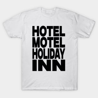 Hotel motel holiday inn T-Shirt